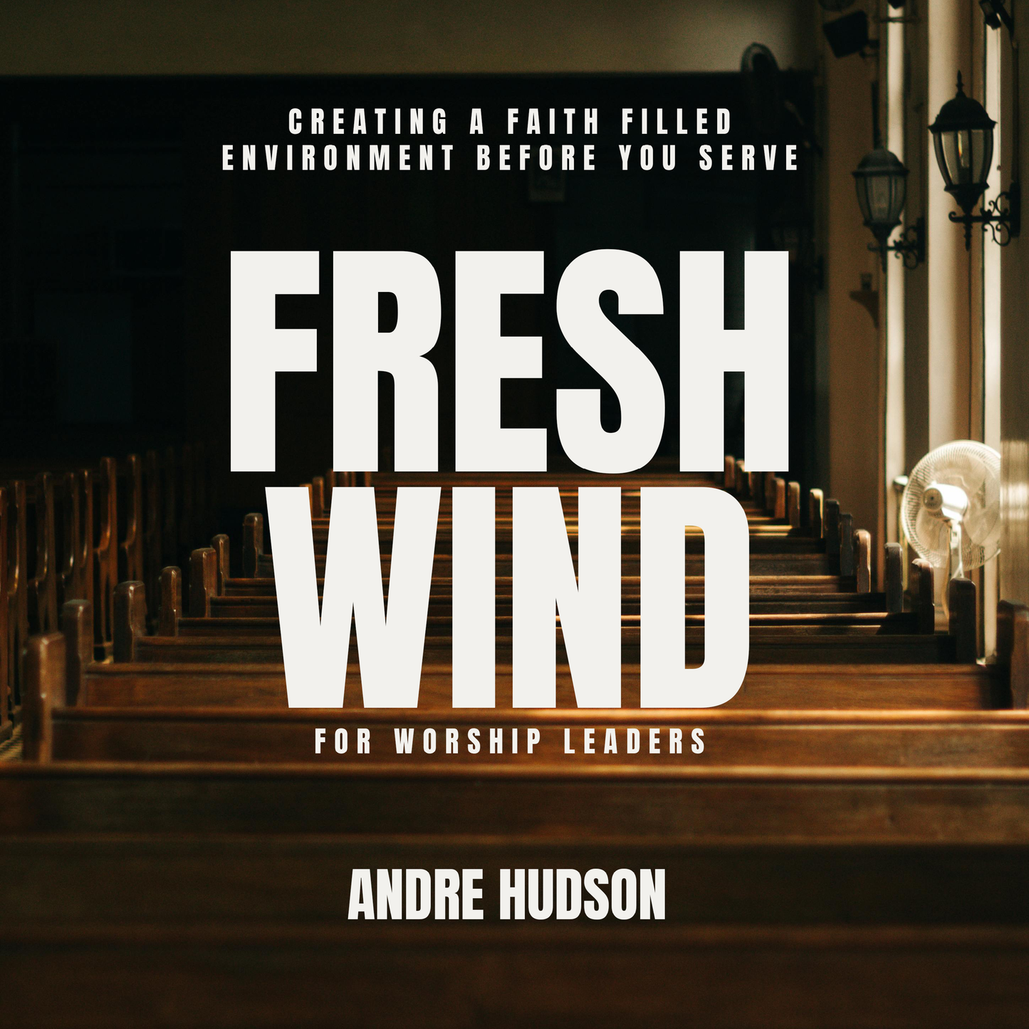 Fresh Wind For Worship Leaders