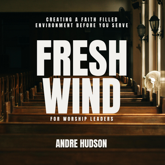Fresh Wind For Worship Leaders